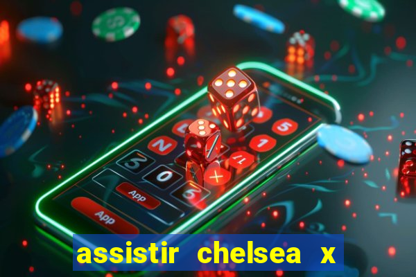 assistir chelsea x arsenal futemax